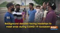 Background dancers facing hardships to meet ends during COVID-19 lockdown
