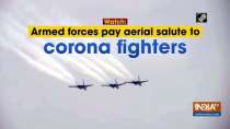 Watch: Armed forces pay aerial salute to corona fighters