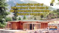 Construction work of International Yoga Centre in JandK