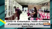 COVID-19: Embarkation, health screening of passengers taking place at Kerala