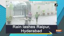 Rain lashes Raipur, Hyderabad