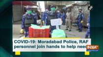 COVID-19: Moradabad Police, RAF personnel join hands to help needy
