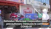 Dehradun Municipal Corporation takes precautionary measures to combat COVID-19