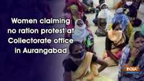 Women claiming no ration protest at Collectorate office in Aurangabad
