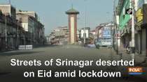 Streets of Srinagar deserted on Eid amid lockdown