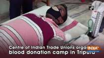 Centre of Indian Trade Unions organises blood donation camp in Tripura