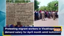 Protesting migrant workers in Visakhapatnam demand salary for April month amid lockdown