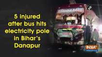 5 injured after bus hits electricity pole in Bihar
