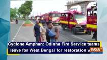Cyclone Amphan: Odisha Fire Service teams leave for West Bengal for restoration work
