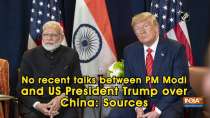 No recent talks between PM Modi and US President Trump over China: Sources