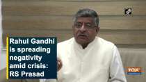 Rahul Gandhi is spreading negativity amid crisis: RS Prasad