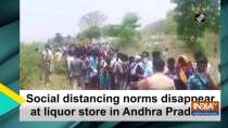 Social distancing norms disappear at liquor store in Andhra Pradesh