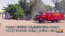 Panna district administration scares away locusts using police sirens