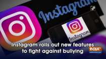 Instagram rolls out new features to fight against bullying