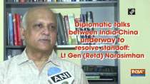 Diplomatic talks between India-China underway to resolve standoff: Lt Gen (Retd) Narasimhan