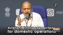 Aviation Ministry caps airfares for domestic operations