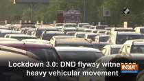 Lockdown 3.0: DND flyway witnesses heavy vehicular movement
