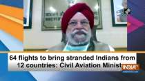 64 flights to bring stranded Indians from 12 countries: Civil Aviation Minister