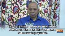No scientific proof to link litchi with Acute Encephalitis Syndrome: Patna Neurophysician