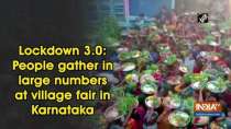 Lockdown 3.0: People gather in large numbers at village fair in Karnataka