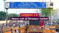 Lockdown 3.0: Heavy rush at Ghazipur market