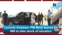 Cyclone Amphan: PM Modi leaves for WB to take stock of situation