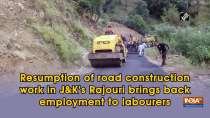 Resumption of road construction work in JandK