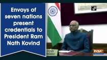 Envoys of seven nations present credentials to President Ram Nath Kovind