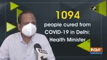 1094 people cured from COVID-19 in Delhi: Health Minister