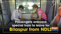 Passengers onboard special train to leave for Bilaspur from NDLS