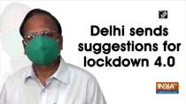 Delhi sends suggestions for lockdown 4.0