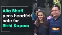 Alia Bhatt pens heartfelt note for Rishi Kapoor