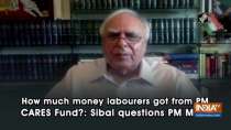 How much money labourers got from PM CARES Fund?: Sibal questions PM Modi