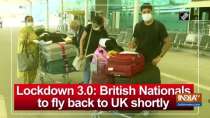 Lockdown 3.0: British Nationals to fly back to UK shortly
