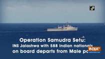 Operation Samudra Setu: INS Jalashwa with 588 Indian nationals on board departs from Male port