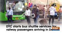 DTC starts bus shuttle services for railway passengers arriving in Delhi