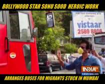 Sonu Sood arranges bus transport for migrant workers amid Covid-19 pandemic
