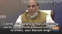 COIVD-19: Defence manufacturing sector faced more pressure compared to others, says Rajnath Singh