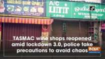 TASMAC wine shops reopened amid lockdown 3.0, police take precautions to avoid chaos
