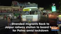 Stranded migrants flock Jaipur railway station to board train for Patna amid lockdown
