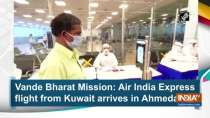 Vande Bharat Mission: Air India Express flight from Kuwait arrives in Ahmedabad