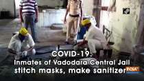 COVID-19: Inmates of Vadodara Central Jail stitch masks, make sanitizers