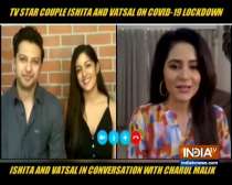 Power couple Vatsal Sheth and Ishita Dutta share their lockdown routine