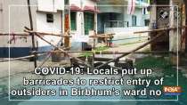 COVID-19: Locals put up barricades to restrict entry of outsiders in Birbhum