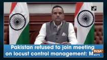 Pakistan refused to join meeting on locust control management: MEA