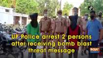 UP Police arrest 2 persons after receiving bomb blast threat message