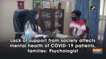 Lack of support from society affects mental health of COVID-19 patients, families: Psychologist