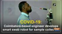 COVID-19: Coimbatore-based engineer develops smart swab robot for sample collection