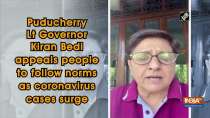 Puducherry Lt Governor Kiran Bedi appeals people to follow norms as coronavirus cases surge
