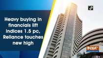 Heavy buying in financials lift indices 1.5 pc, Reliance touches new high